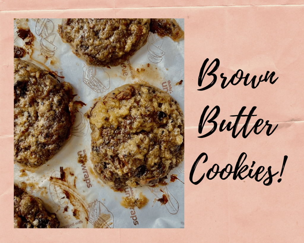 Brown butter cookies!